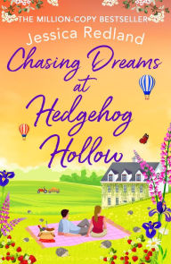 Title: Chasing Dreams at Hedgehog Hollow: A heartwarming, page-turning novel from Jessica Redland, Author: Jessica Redland