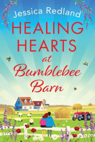 Title: Healing Hearts At Bumblebee Barn, Author: Jessica Redland
