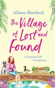 Title: The Village of Lost and Found, Author: Alison Sherlock