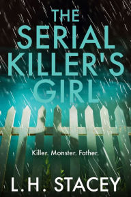 Title: The Serial Killer's Girl, Author: L.H. Stacey