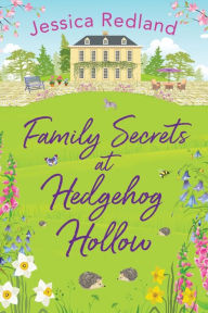 Title: Family Secrets At Hedgehog Hollow, Author: Jessica Redland