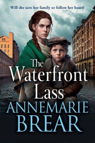 Title: The Waterfront Lass, Author: AnneMarie Brear