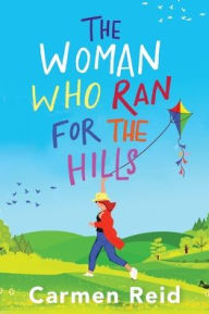 Title: The Woman Who Ran for the Hills, Author: Carmen Reid