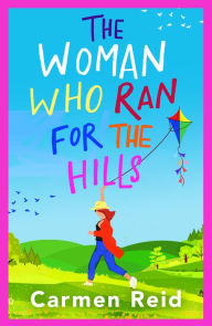 Title: The Woman Who Ran for the Hills, Author: Carmen Reid