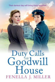 Title: Duty Calls At Goodwill House, Author: Fenella J. Miller