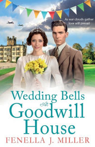 Title: Wedding Bells at Goodwill House, Author: Fenella J Miller