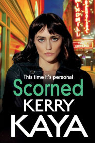 Title: Scorned, Author: Kerry Kaya