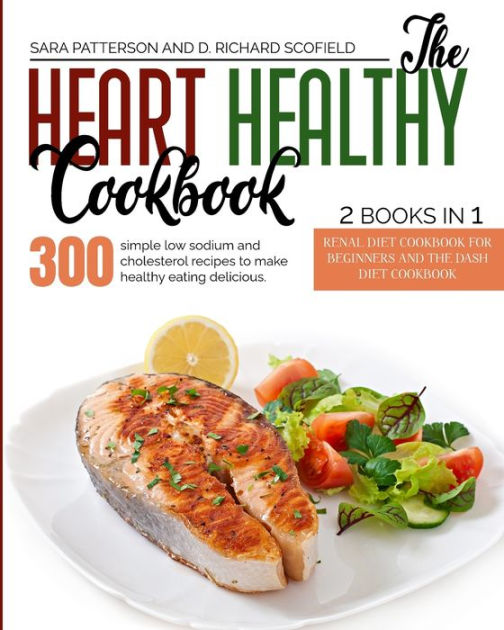 The HEART HEALTHY Cookbook: 300 simple low sodium and cholesterol ...