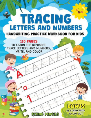 Tracing Letters And Numbers: Handwriting Practice Workbook For Kids 