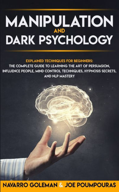 MANIPULATION AND DARK PSYCHOLOGY: EXPLAINED TECHNIQUES FOR BEGINNERS ...