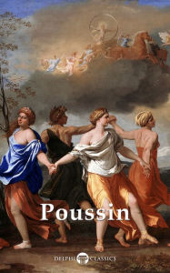 Title: Delphi Complete Works of Nicolas Poussin (Illustrated), Author: Nicolas Poussin