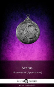 Title: Delphi Complete Works of Aratus - Appearances (Illustrated), Author: Aratus of Soli