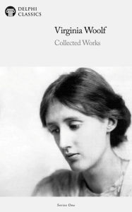 Title: Delphi Collected Works of Virginia Woolf (Illustrated), Author: Virginia Woolf