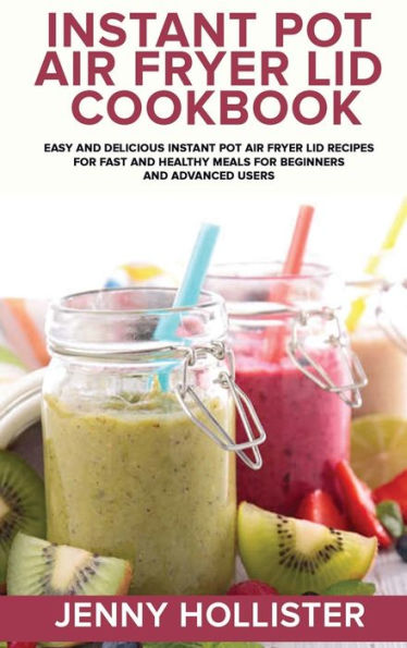 INSTANT POT ACE BLENDER COOKBOOK: Delicious, Quick Everyday Appetizing Recipes for Healthy Lifestyle, Amazing Feel, and Weight Loss