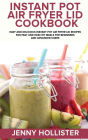 INSTANT POT ACE BLENDER COOKBOOK: Delicious, Quick Everyday Appetizing Recipes for Healthy Lifestyle, Amazing Feel, and Weight Loss