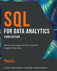 Title: SQL for Data Analytics - Third Edition: Harness the power of SQL to extract insights from data, Author: Jun Shan