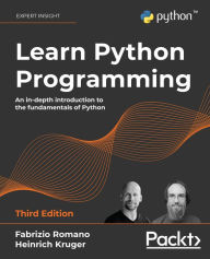 Title: Learn Python Programming: An in-depth introduction to the fundamentals of Python, Author: Fabrizio Romano