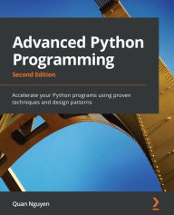 Title: Advanced Python Programming: Accelerate your Python programs using proven techniques and design patterns, Author: Quan Nguyen