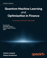 Title: Quantum Machine Learning and Optimisation in Finance: On the Road to Quantum Advantage, Author: Antoine Jacquier