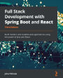 Full Stack Development with Spring Boot and React: Build modern and scalable web applications using the power of Java and React