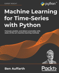 Title: Machine Learning for Time-Series with Python: Forecast, predict, and detect anomalies with state-of-the-art machine learning methods, Author: Ben Auffarth