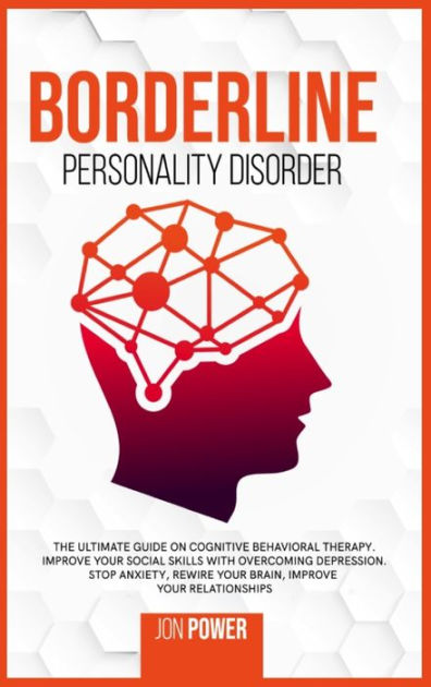 Borderline Personality Disorder: The Ultimate Guide on Cognitive ...