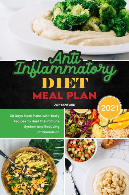 Anti-Inflammatory Diet Meal Plan 2021: 30 Days Meal Plans with Tasty ...