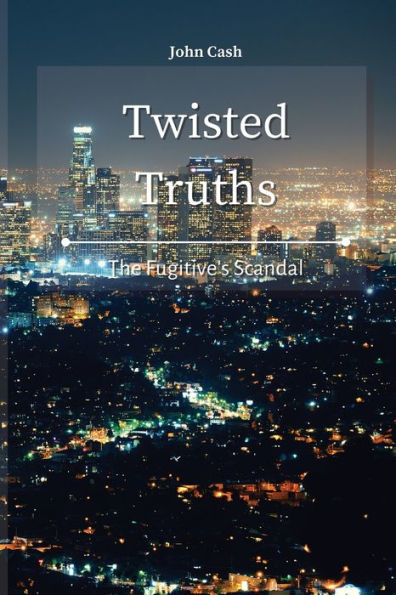 Twisted Truths: The Fugitive's Scandal