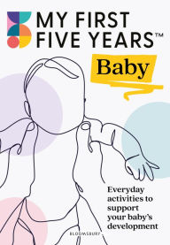 Title: My First Five Years Baby: Everyday activities to support your baby's development, Author: My First Five Years