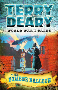 Title: World War I Tales: The Bomber Balloon, Author: Terry Deary