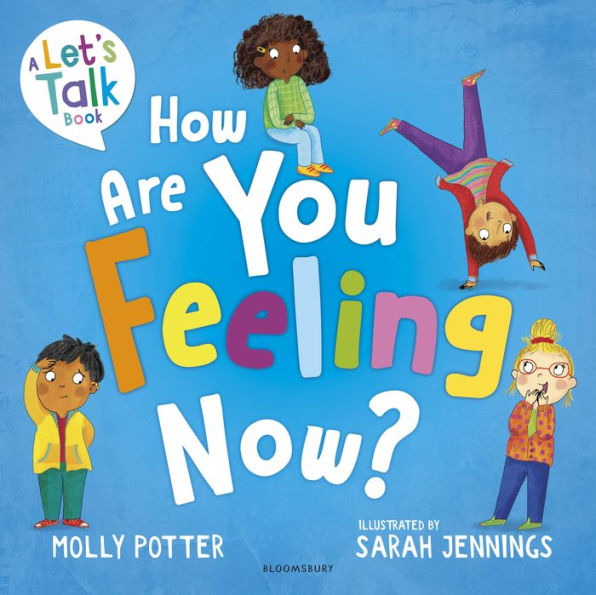 How Are You Feeling Now?: A Let's Talk picture book to help young children understand their emotions