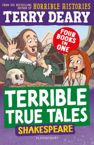 Title: Terrible True Tales: Shakespeare, Author: Terry Deary