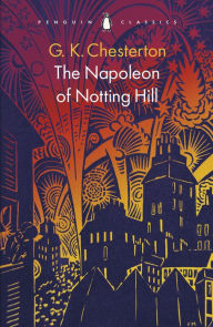 Title: The Napoleon of Notting Hill, Author: G. K. Chesterton