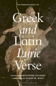 Title: The Penguin Book of Greek and Latin Lyric Verse, Author: Christopher Childers