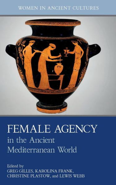 Female Agency in the Ancient Mediterranean World