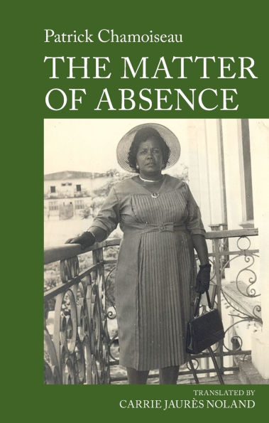 The Matter of Absence: By Patrick Chamoiseau