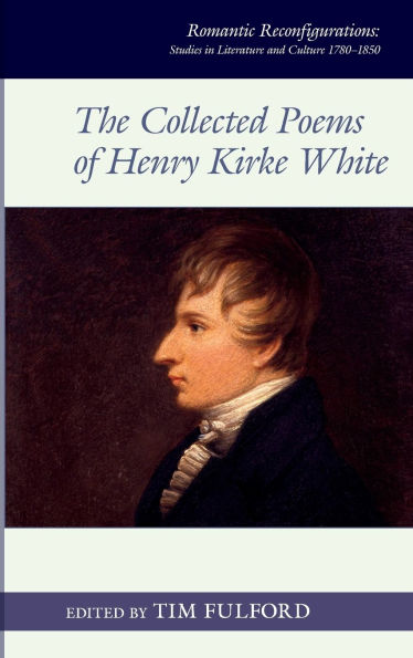 The Collected Poems of Henry Kirke White