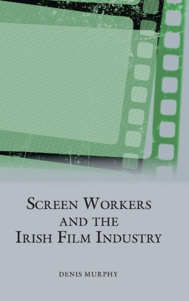 Screen Workers and the Irish Film Industry