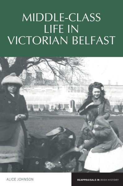 Middle-Class Life Victorian Belfast