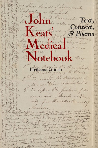 John Keats' Medical Notebook: Text, Context, and Poems