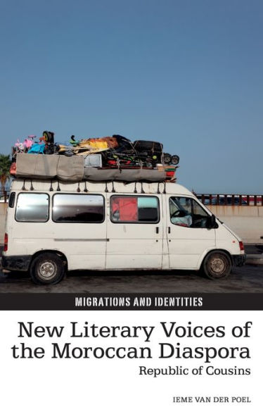 New Literary Voices of the Moroccan Diaspora: Republic of Cousins