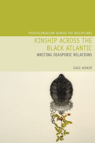 Kinship Across the Black Atlantic: Writing Diasporic Relations