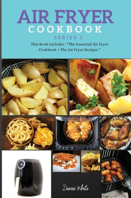 AIR FRYER COOKBOOK series5: This Book Includes : 