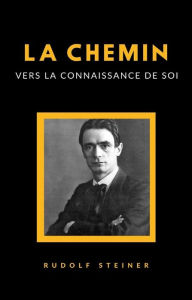 Title: La chemin vers la connaissance de soi (traduit), Author: Rudolf Steiner
