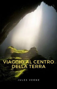 Title: Viaggio al centro della terra (tradotto), Author: Jules Verne