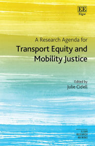Title: A Research Agenda for Transport Equity and Mobility Justice, Author: Julie Cidell