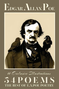 Title: Edgar Allan Poe Fifty-four Poems: The Best of E.A.Poe Poetry: The Raven; Lenore; The Sleeper; Annabel Lee and many other famous poems, Author: Edgar Allan Poe