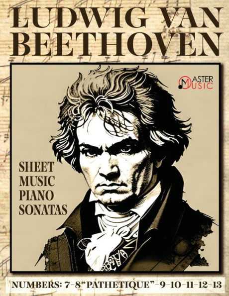 Ludwig Van Beethoven - Sheet Music: Piano Sonatas: 7-8 Pathetique-9-10-11-12-13