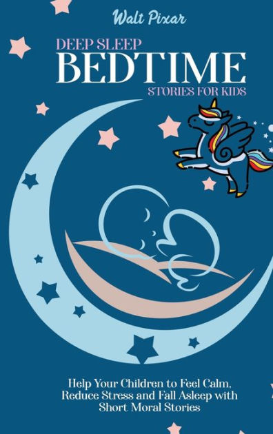 DEEP SLEEP BED TIME STORIES FOR KIDS: Help Your Children to Feel Calm ...