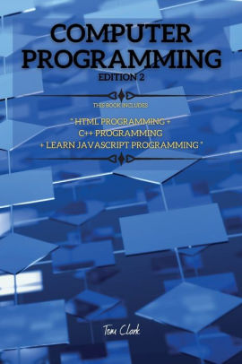 COMPUTER PROGRAMMING edition 2: THIS BOOK INCLUDES : 